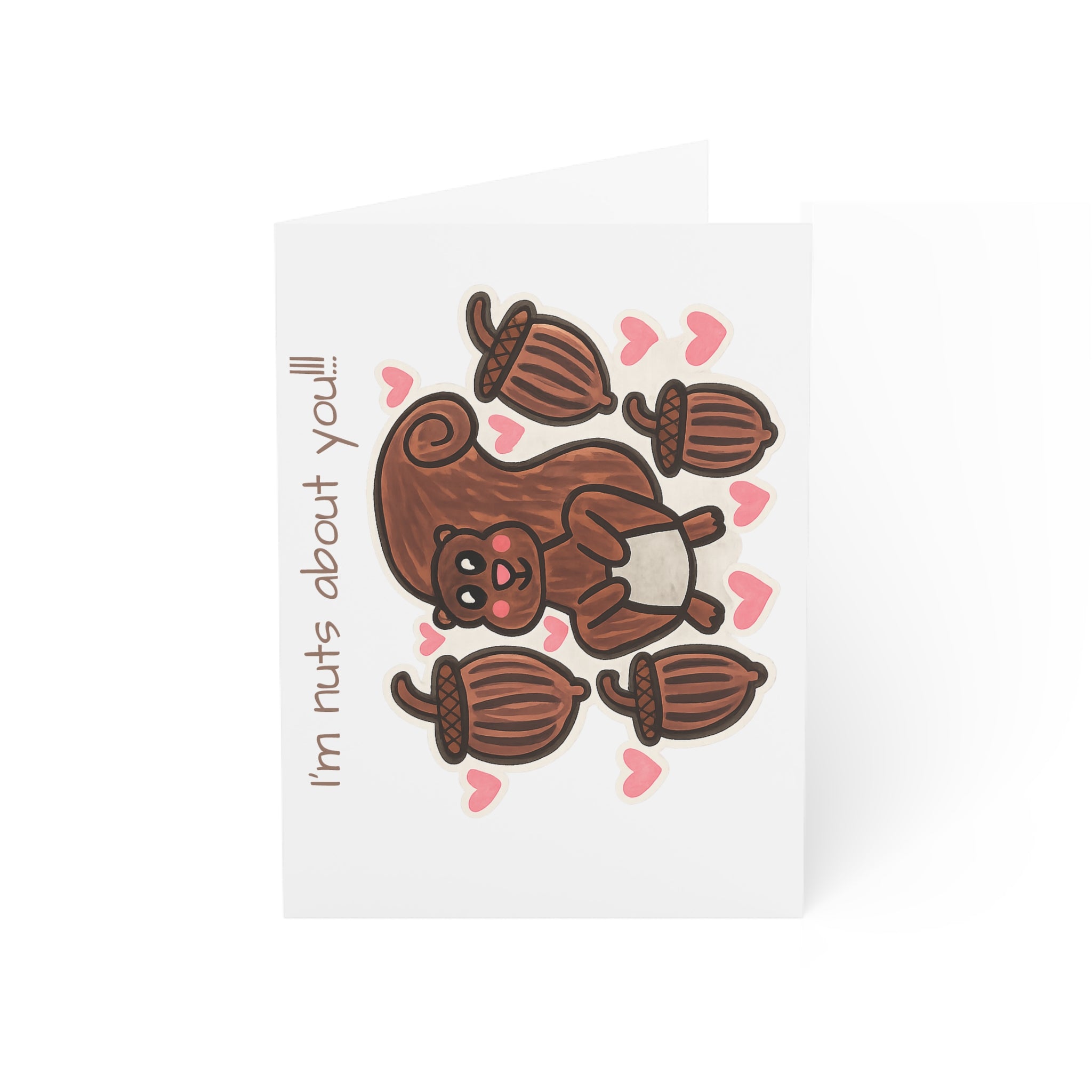 Hand-Drawn I'm Nuts About You Squirrel with Acorns and Hearts Greeting Card