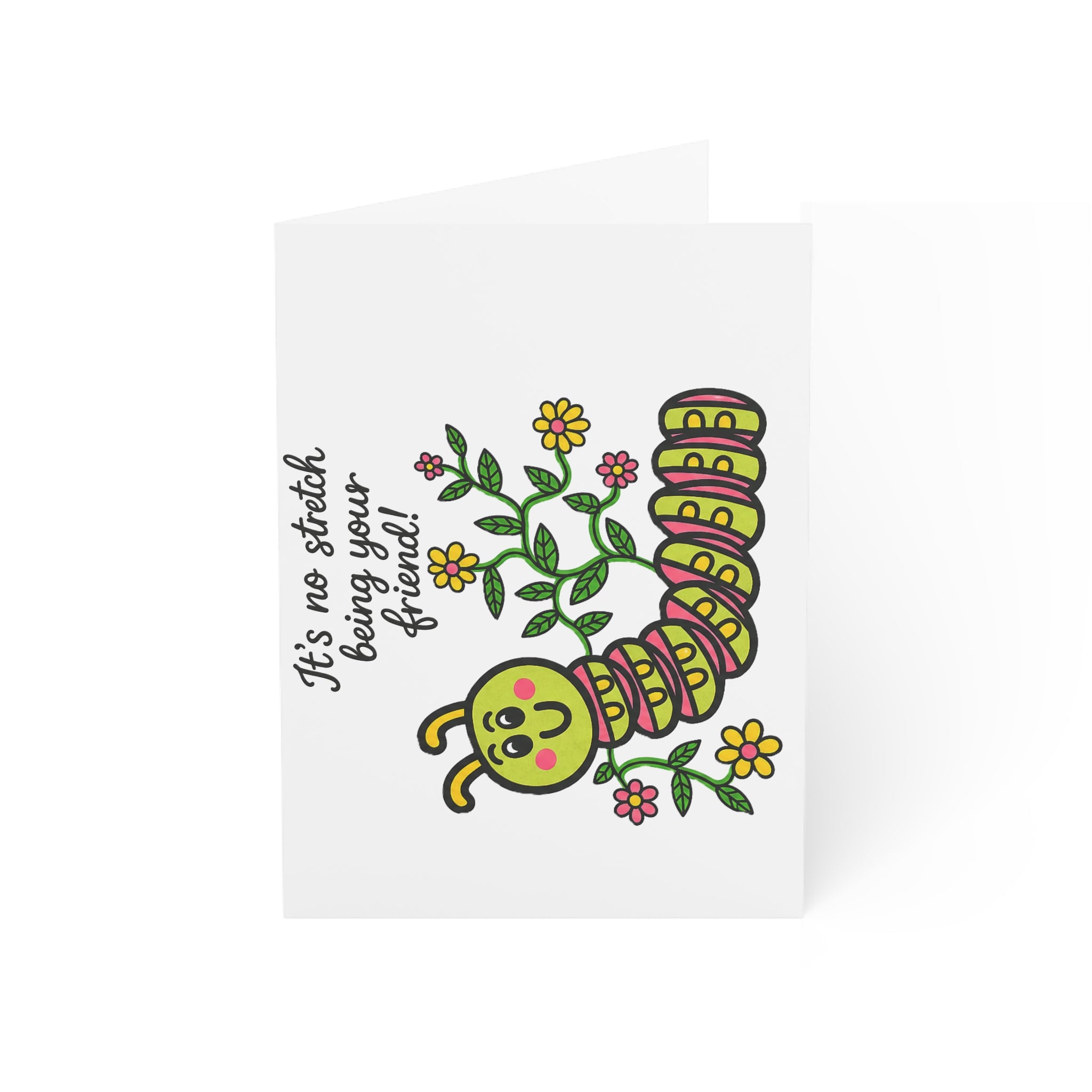 Hand-Drawn Cute Caterpillar Illustration Greeting Card | Its No Stretch Being Your Friend